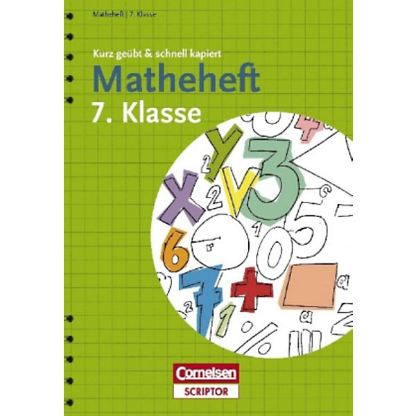 Matheheft 7. Klasse - kurz geübt & schnell kapiert