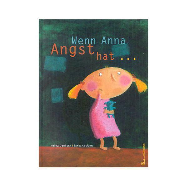 Wenn Anna Angst hat . . .