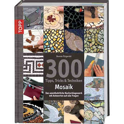 300 Tipps, Tricks & Techniken Mosaik