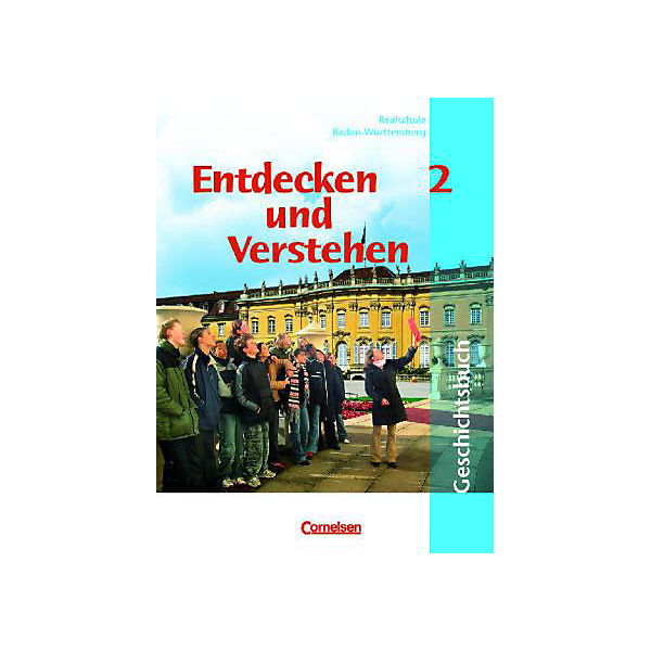Entdecken und Verstehen, Geschichtsbuch für Realschulen in Baden-Württemberg, Neubearbeitung: Vom Zeitalter der Entdeckungen bis zur Industrialisierung Bd.2
