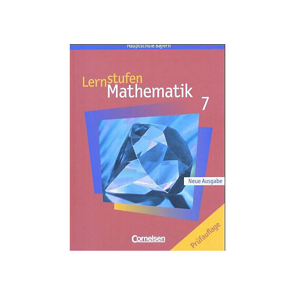 Lernstufen Mathematik, Hauptschule Bayern, Neue Ausgabe: 7. Jahrgangsstufe, Schülerbuch (Regelklassen)