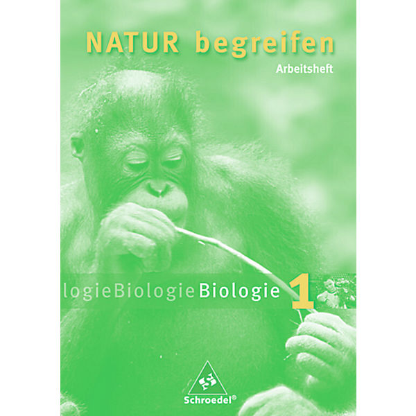 Natur begreifen, Biologie, Neubearbeitung: Lernstufe 5/6, Arbeitsheft Bd.1