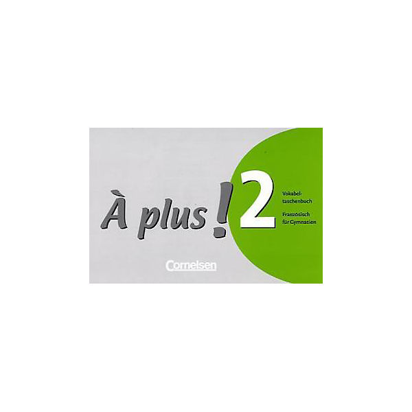 A plus!: Vokabeltaschenbuch Bd.2
