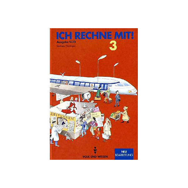 Ich rechne mit!, Neubearbeitung: Klasse 3, Lehrbuch, Ausgabe Süd