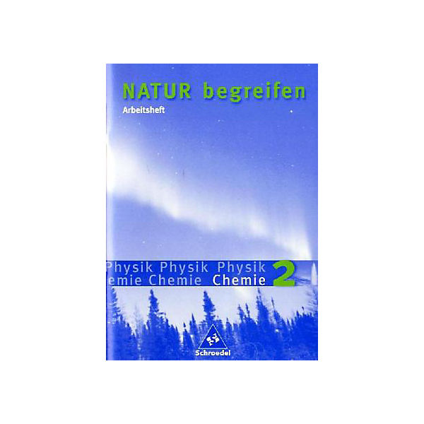Natur begreifen, Physik / Chemie, Neubearbeitung: Lernstufen 7/9, Arbeitsheft Chemie Bd.2