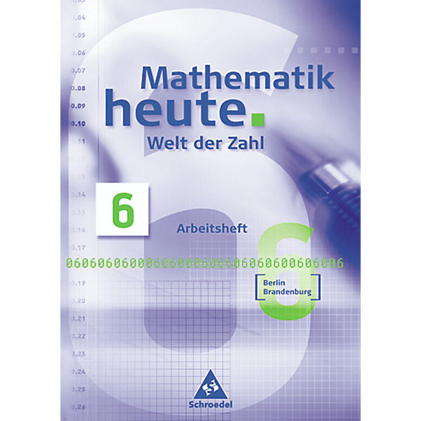 Mathematik heute - Welt der Zahl, Ausgabe Grundschule Berlin u. Brandenburg: 6. Schuljahr, Arbeitsheft