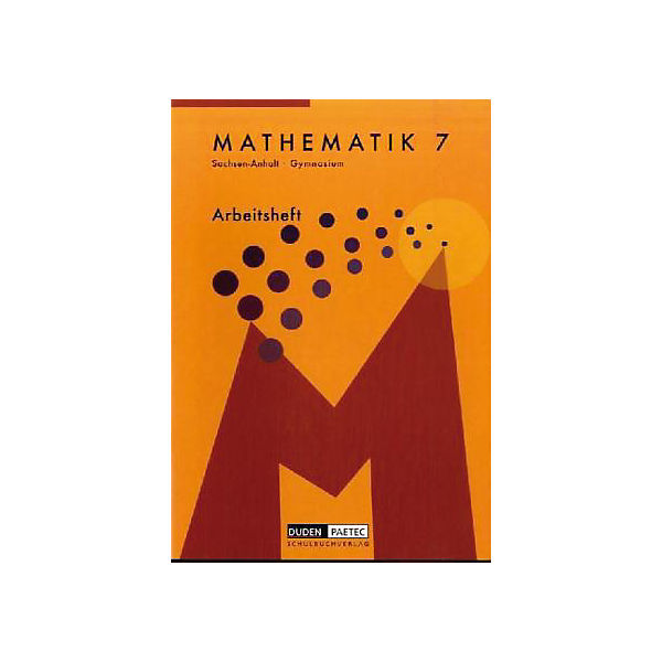 Mathematik, Ausgabe Sachsen-Anhalt, Gymnasium, Neubearbeitung: Klasse 7, Arbeitsheft