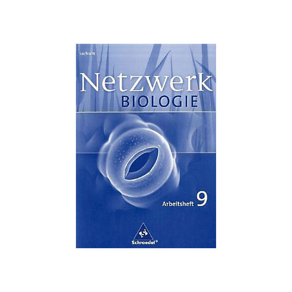 Netzwerk Biologie, Ausgabe Sachsen, Neubearbeitung: 9. Schuljahr, Arbeitsheft