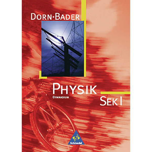 Dorn-Bader Physik, Gymnasium Sek. I, Neuausgabe Hamburg, Niedersachsen, NRW: 8.-10. Schuljahr