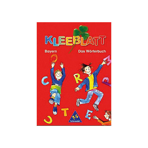 Kleeblatt, Fibel, Ausgabe Bayern: Das Wörterbuch für Grundschulkinder