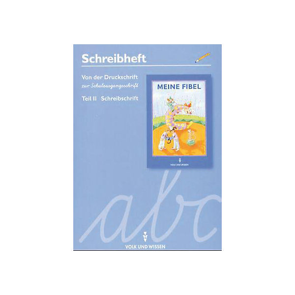 Meine Fibel, Neubearbeitung 2004: Schreibheft, Von der Druckschrift zur Schulausgangsschrift
