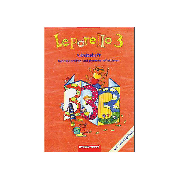 Leporello, Ausgabe NRW: 3. Schuljahr, Arbeitsheft Rechtschreiben und Sprache reflektieren