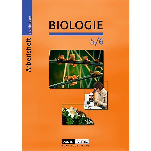 Biologie, Ausgabe Brandenburg, Neubearbeitung: 5./6. Schuljahr, Arbeitsheft