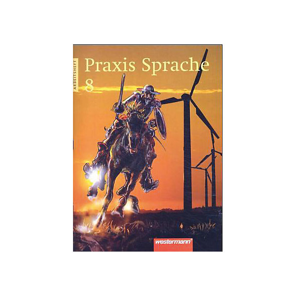 Praxis Sprache, Neukonzeption: 8. Schuljahr, Arbeitsheft