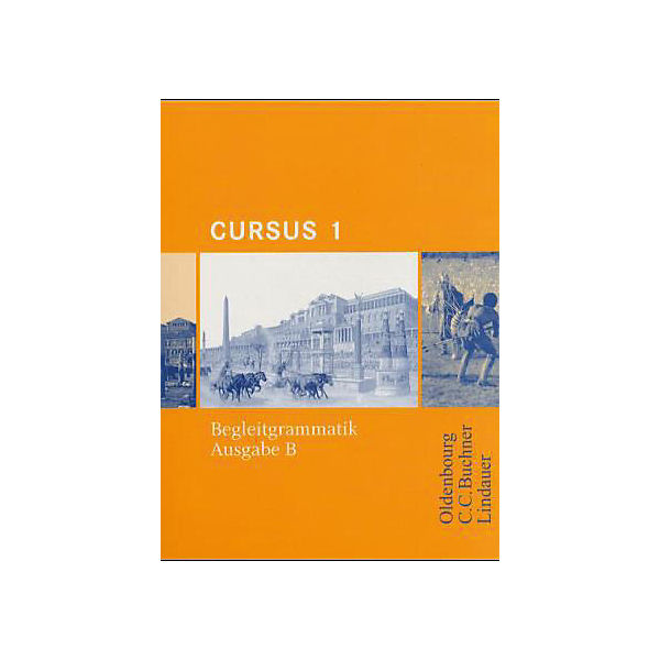 Cursus, Ausgabe B: Begleitgrammatik Bd.1
