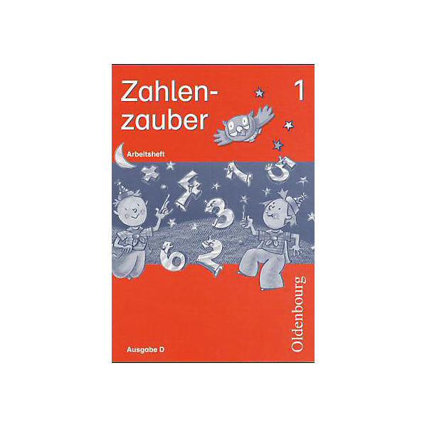 Zahlenzauber, Ausgabe D: 1. Schuljahr, Arbeitsheft