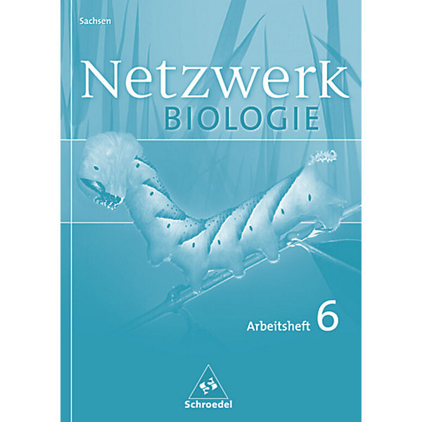 Netzwerk Biologie, Ausgabe Sachsen, Neubearbeitung: 6. Schuljahr, Arbeitsheft