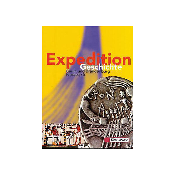 Expedition Geschichte, Ausgabe Berlin und Brandenburg: Klasse 5/6, Schülerband