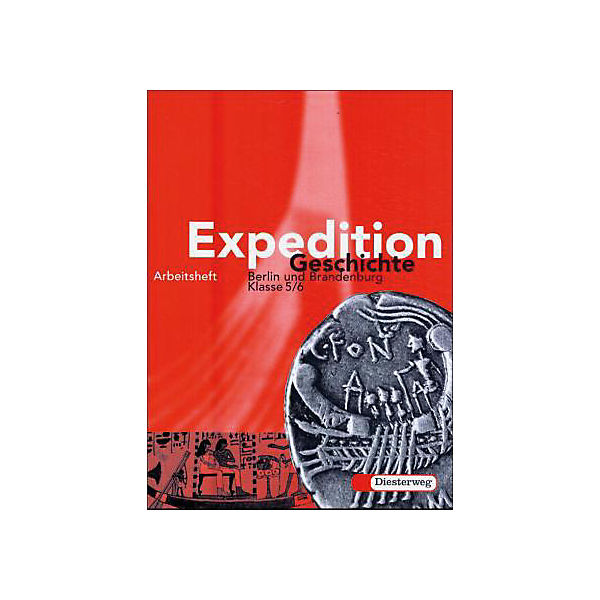 Expedition Geschichte, Ausgabe Berlin und Brandenburg: Klasse 5/6, Arbeitsheft