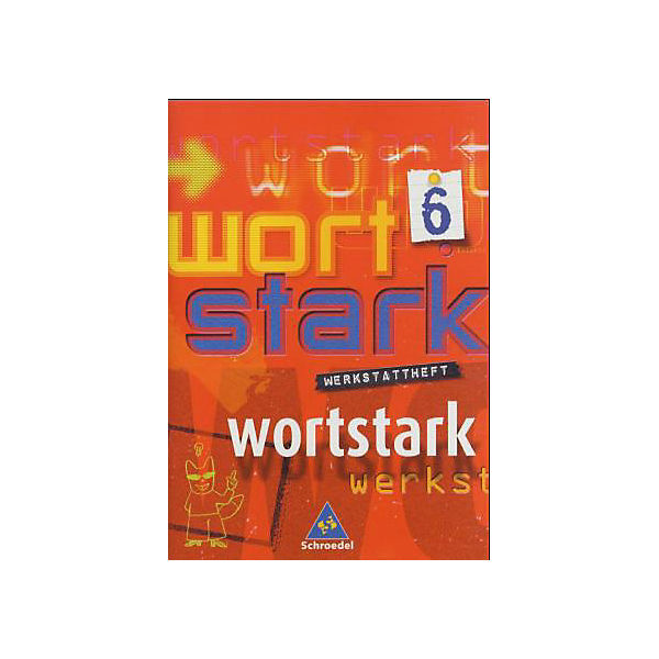 Wortstark, Neubearbeitung: 6. Klasse, Werkstattheft