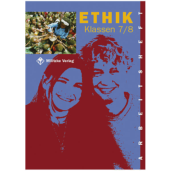 Ethik, Ausgabe Sekundarstufe I: Klassen 7/8, Ausgabe Sachsen und Thüringen, Arbeitsheft