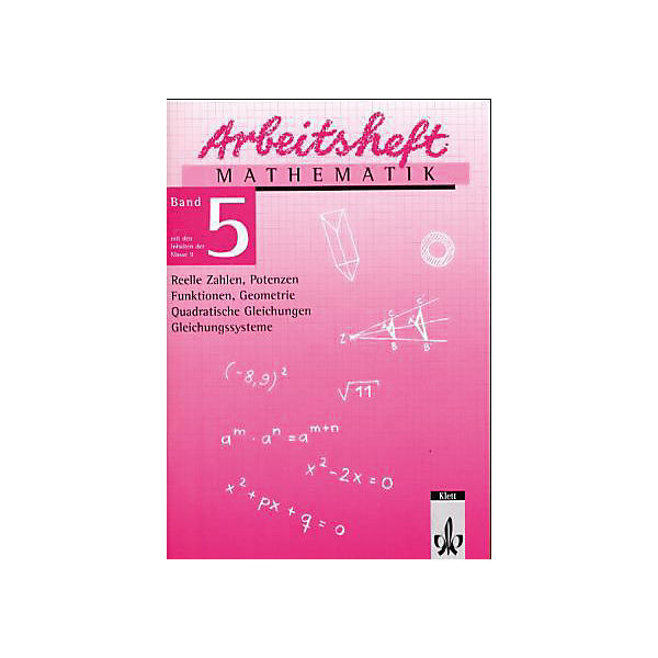 Arbeitsheft Mathematik, Neubearbeitung: Reele Zahlen, Potenzen, Funktionen, Geometrie, Quadratische Gleichungen, Gleichungssysteme, EURO Bd.5