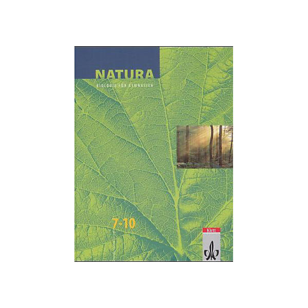 Natura, Biologie für Gymnasien, Neubearbeitung, Grundausgabe: 7.-10. Schuljahr
