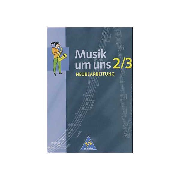 Musik um uns, Neubearbeitung: Klassen 7 bis 10 Bd.2/3