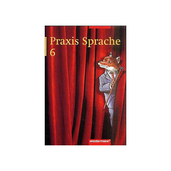Praxis Sprache, Neukonzeption: 6. Schuljahr, Arbeitsheft