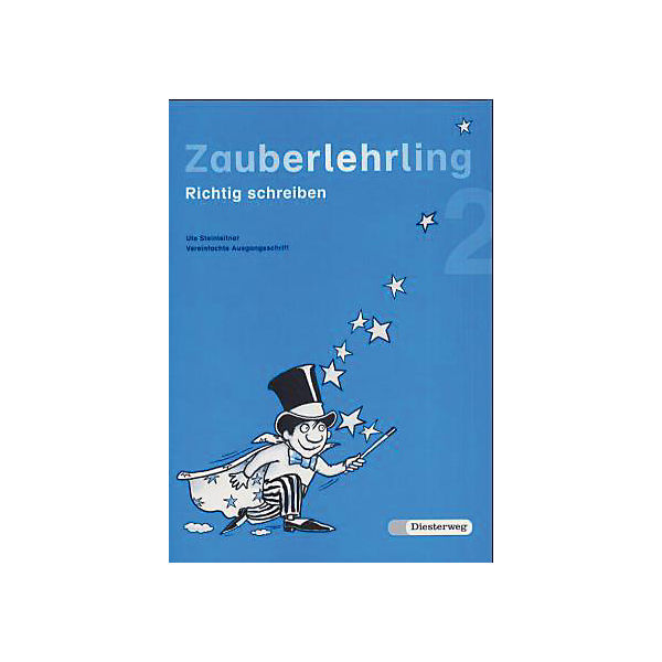 Zauberlehrling - Richtig schreiben: 2. Schuljahr, Vereinfachte Ausgangsschrift, Ausgabe Bayern und Baden-Württemberg