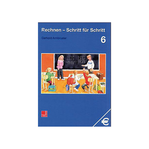 Rechnen, Schritt für Schritt, EURO: Lehrbuch Bd.6