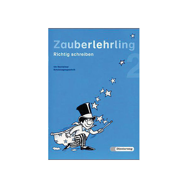 Zauberlehrling - Richtig schreiben: 2. Schuljahr, Schulausgangschrift