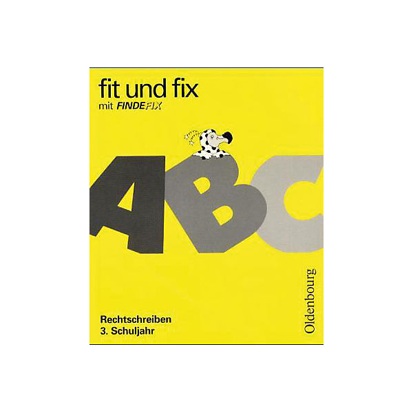 Fit und fix mit Findefix, Arbeitshefte, neue Rechtschreibung: Rechtschreiben 3. Schuljahr