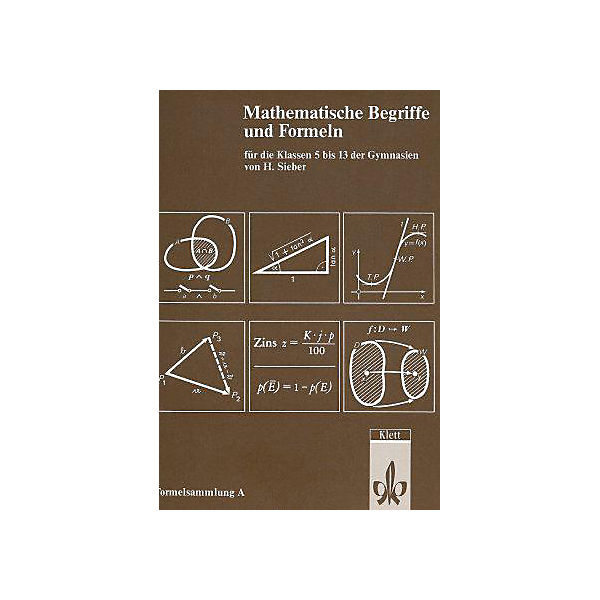 Mathematische Begriffe und Formeln für die Klassen 5 bis 13 der Gymnasien, Formelsammlung A