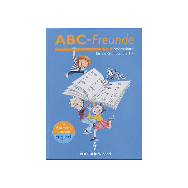 ABC-Freunde, Wörterbuch für die Grundschule Klasse 1-4