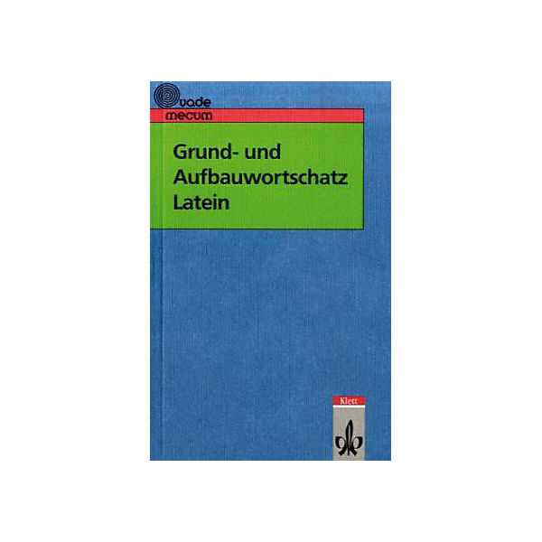 Grund- und Aufbauwortschatz Latein