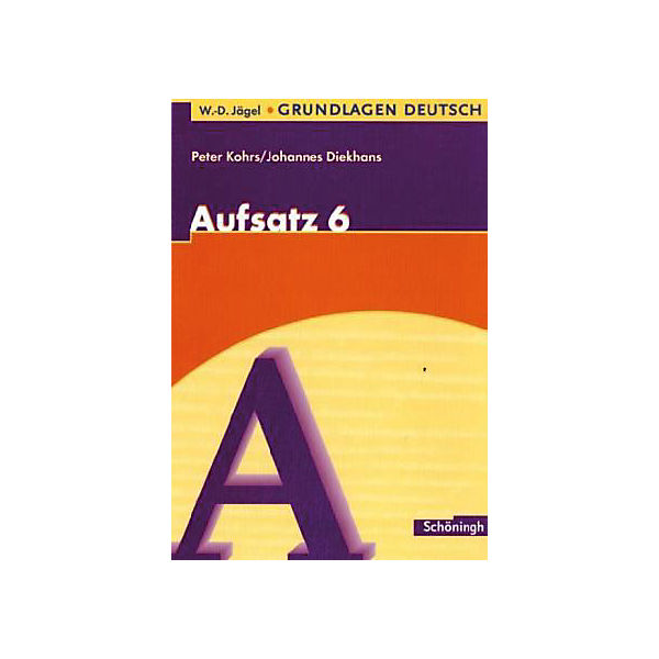 Grundlagen Deutsch: Aufsatz, 6. Schuljahr
