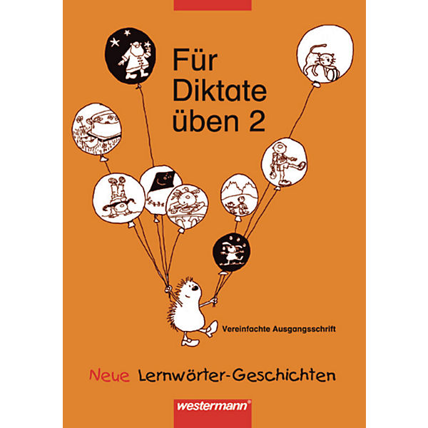 Für Diktate üben, Grundschule, Neue Lernwörter-Geschichten, neue Rechtschreibung: 2. Schuljahr, Vereinfachte Ausgangsschrift