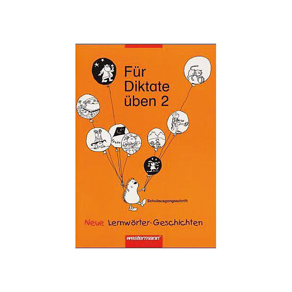 Für Diktate üben, Grundschule, Neue Lernwörter-Geschichten, neue Rechtschreibung: 2. Schuljahr, Schulausgangsschrift