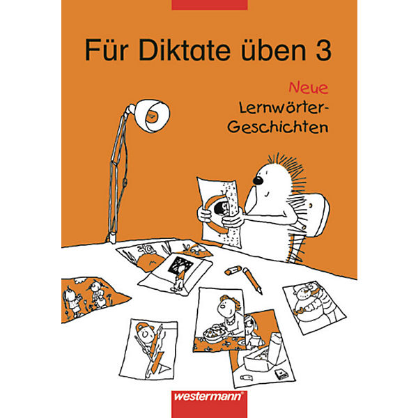 Für Diktate üben, Grundschule, Neue Lernwörter-Geschichten, neue Rechtschreibung: 3. Schuljahr