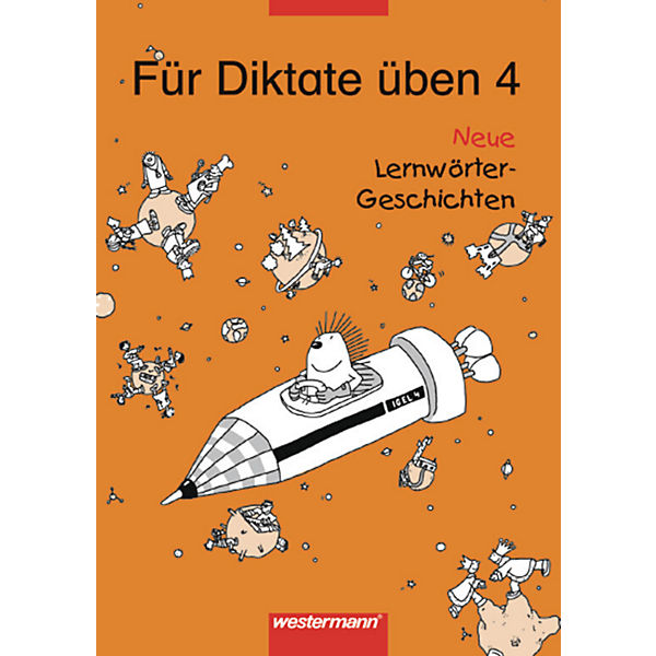 Für Diktate üben, Grundschule, Neue Lernwörter-Geschichten, neue Rechtschreibung: 4. Schuljahr