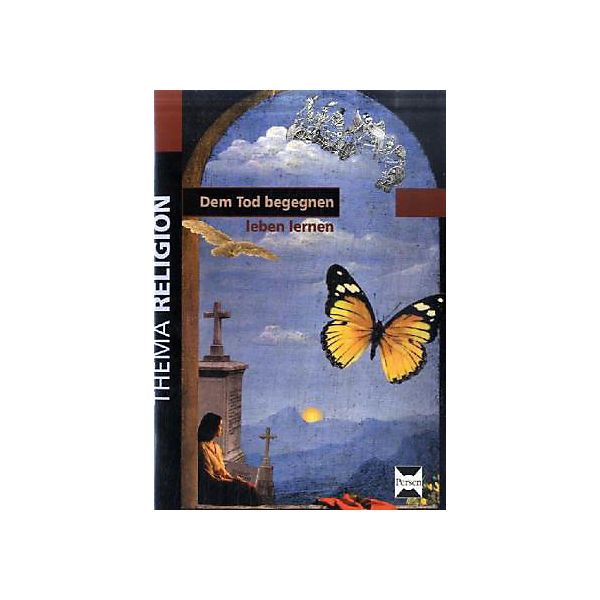 Dem Tod begegnen - leben lernen
