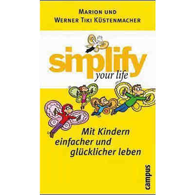 Simplify your life, Mit Kindern einfacher und glücklicher leben