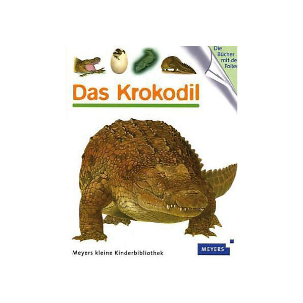 Meyers kleine Kinderbibliothek: Das Krokodil