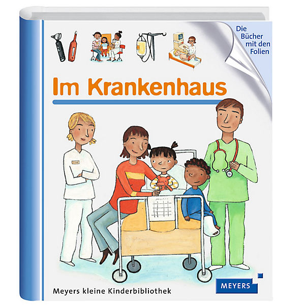 Meyers kleine Kinderbibliothek: Im Krankenhaus
