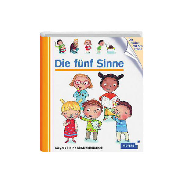 Meyers kleine Kinderbibliothek: Die fünf Sinne