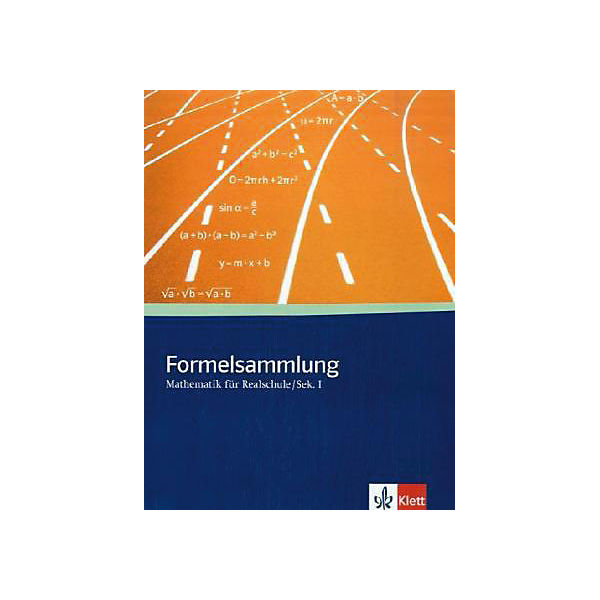 Formelsammlung Mathematik für Realschule / Sek. I (BandNr.740322)