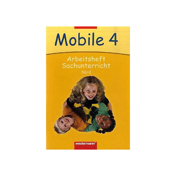 Sachunterricht Mobile, Ausgabe 2006 Nord: 4. Schuljahr, Arbeitsheft (BandNr.116144)