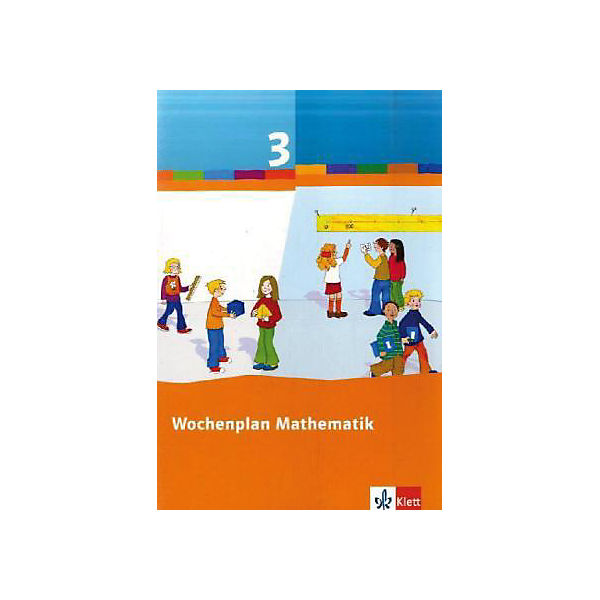 Wochenplan Mathematik: 3. Schuljahr, Schülerleitfaden (Att8:BandNrText: 280311)