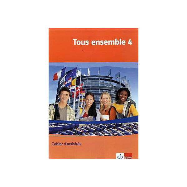 Tous ensemble: 4. Lernjahr, Cahier d' activites (BandNr.4)